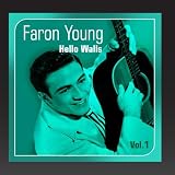 Hello Walls (The Faron Young Story, Vol. 1)