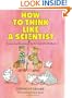 How to Think Like a Scientist: Answering Questions by the Scientific Method