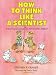 How to Think Like a Scientist: Answering Questions by the Scientific Method