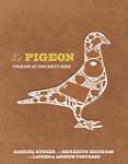 Le Pigeon: Cooking at the Dirty Bird