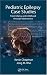 Pediatric Epilepsy Case Studies: From Infancy and Childhood through Adolescence