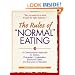 The Rules of "Normal" Eating: A Commonsense Approach for Dieters, Overeaters, Undereaters, Emotional Eaters, and Everyone in Between!
