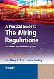 A practical guide to the wiring regulations : 17th edition IEE wiring regulations (BS 7671:2008)