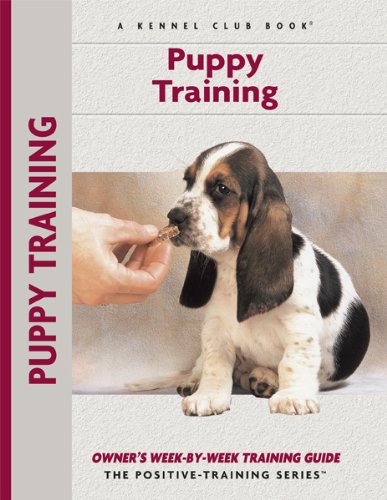 Puppy Training: Owner's Week-By-Week Training Guide (Training Book Series)