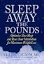 Sleep Away the Pounds: Optimize Your Sleep and Reset Your Metabolism for Maximum Weight Loss