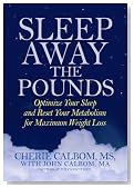 Sleep Away the Pounds: Optimize Your Sleep and Reset Your Metabolism for Maximum Weight Loss