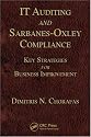 IT Auditing and Sarbanes-Oxley Compliance: Key Strategies for Business Improvement