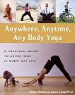 Anywhere, Anytime, Any Body Yoga