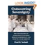 Outsourcing Sovereignty: Why Privatization of Government Functions Threatens Democracy and What We Can Do About It