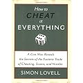 How to Cheat at Everything: A Con Man Reveals the Secrets of the Esoteric Trade of Cheating, Scams and Hustles