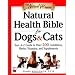 Natural Health Bible for Dogs & Cats: Your A-Z Guide to Over 200 Conditions, Herbs, Vitamins, and Supplements