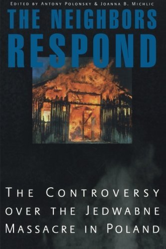 The Neighbors Respond: The Controversy over the Jedwabne Massacre in Poland (2003-12-14)