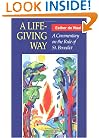 A Life-Giving Way: A Commentary on the Rule of St. Benedict