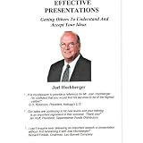EFFECTIVE PRESENTATIONS - Getting Others To Understand And Accept Your Ideas