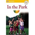 In the Park: Dk Reader Pre-Level 1: in the Park (Dorling Kindersley Readers) by 