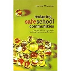 Restoring Safe School Communities: A Whole School Response to Bullying, Violence and Alienation