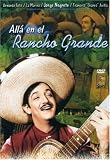 Alla en el Rancho Grande
