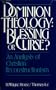 Dominion Theology: Blessing or Curse? An Analysis of Christian Reconstructionism