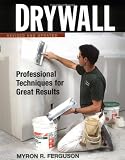 Drywall: Professional Techniques for Great Results