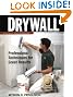 Drywall: Professional Techniques for Great Results