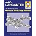 Lancaster Manual: An Insight into Owning, Restoring, Servicing and Flying Britain's Legendary World War II Bomber
