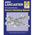 Avro Lancaster Manual: An insight into restoring, servicing and flying Britain's legendary World War 2 bomber (Haynes... by Jarrod Cotter and Paul Blackah