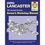 Lancaster Manual: An Insight into Owning, Restoring, Servicing and Flying Britain's Legendary World War II Bomber