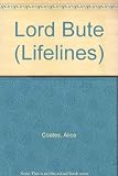 Lord Bute : an illustrated life of John Stuart, third Earl of Bute, 1713-1792