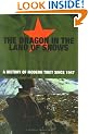 Dragon In The Land Of Snows: The History of Modern Tibet since 1947 (A Pimlico original)