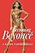 Becoming Beyoncé: The Untold Story