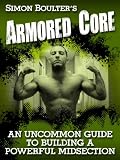 Armored Core - An Uncommon Guide to Building a Powerful Midsection