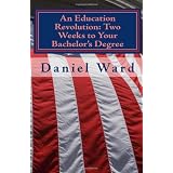 An Education Revolution: Two Weeks to Your Bachelor's Degree