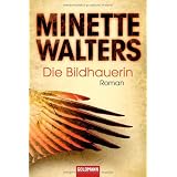 Die Bildhauerin: Romanvon "Minette Walters"