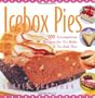 Icebox Pies: 100 Scrumptious Recipes for No-Bake No-Fail Pies