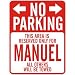  NO PARKING : RESERVED ONLY FOR MANUEL  PARKING SIGN