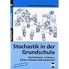 Stochastik in der Grundschule: Kombinieren, sch�tzen, Daten erfassen und auswerten. Mit Kopiervorlagen
