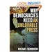 Why Democracies Need an Unlovable Press