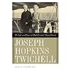 Joseph Hopkins Twichell: The Life and Times of Mark Twain's Closest Friend