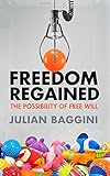 Freedom Regained: The Possibility of Free Will