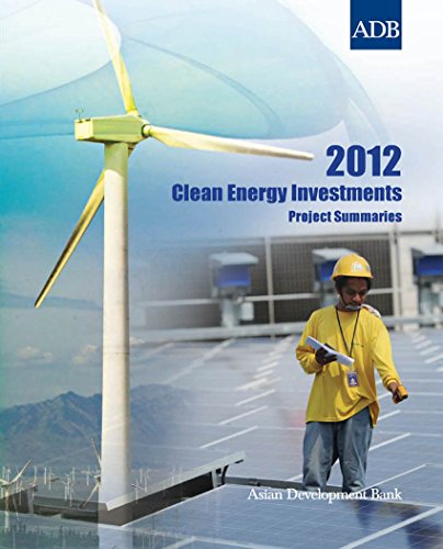 2012 Clean Energy Investments: Project Summaries (Clean Energy Investments Project Summaries)