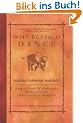 Why Buffalo Dance: Animal and Wilderness Meditations Through the Seasons