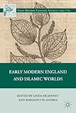 Early modern England and Islamic worlds