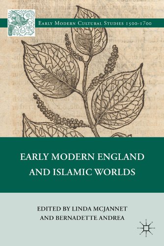 Early Modern England and Islamic Worlds (Early Modern Cultural Studies)