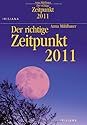 Der richtige Zeitpunkt 2011 Textabreißkalender: Der Mond als alltäglicher Begleiter. Abreißkalender Tag für Tag