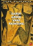 Early Greek Vase Painting - 11th-6th Centuries BC: A Handbook (World of Art)