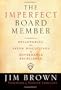The Imperfect Board Member: Discovering the Seven  Disciplines of Governance Excellence