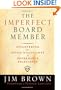 The Imperfect Board Member: Discovering the Seven  Disciplines of Governance Excellence (J-B US non-Franchise Leadership)