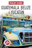 Guatemala/Belize/Yucatan (Insight Guides)