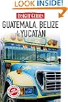 Insight Guide Guatemala, Belize & Yuc...