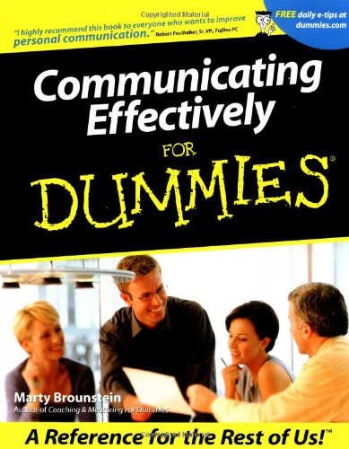 Communicating Effectively For Dummies, by Marty Brounstein Communicating Effectively For Dummies, by Marty Brounstein